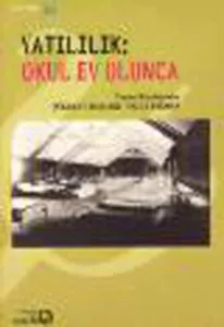 Yatılılık: Okul Ev Olunca