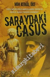 Saraydaki Casus: Gizli Belgelerle Abdülhamit Devri ve İngiliz Ajanı Yahudi Vambery -