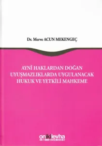 Aynı Haklardan Doğan Uyuşmazlıklarda Uygulanacak Hukuk Ve Yetkili Mahkeme