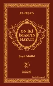 On İki İmam`ın Hayatı El-İrşad