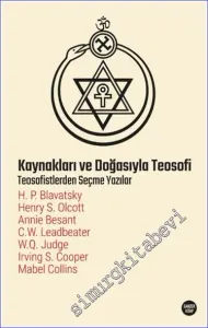 Kaynakları ve Doğasıyla Teosofi - Teosofistlerden Seçme Yazılar -        2024