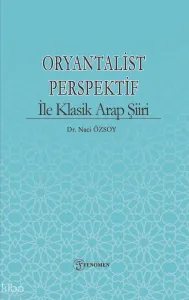 Oryantalist Perspektif ile Klasik Arap Şiiri