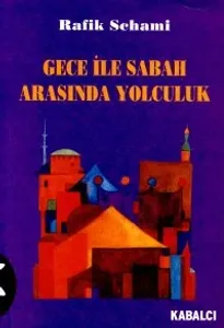 Gece ile Sabah Arasında Yolculuk