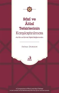 Râzî ve Âlûsî Tefsirlerinin Karşılaştırılması;Kur’ân ve Sünnet İlişkisi Bağlamında