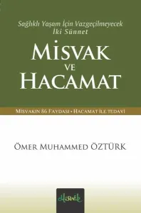 Misvak ve Hacamat; Sağlıklı Yaşam İçin Vazgeçilmeyecek İki Sünnet Vazgeçilmeyecek İki Sünnet (Cep Boy)