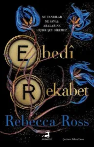 Ebedi Rekabet;Ne Tanrılar Ne Savaş Aralarına Hiçbirşey Giremez
