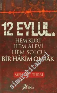 12 Eylül'de Hem Kürt Hem Alevi Hem Solcu Bir Hakim Olmak -