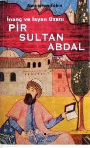 İnanç ve İsyan Ozanı Pir Sultan Abdal