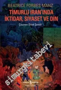 Timurlu İran'ında İktidar, Siyaset ve Din -