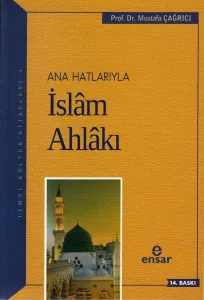Anahatlarıyla İslâm Ahlâkı