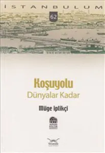 Koşuyolu; Dünyalar Kadar