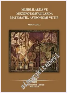 Mısırlılarda ve Mezopotamyalılarda Matematik Astronomi ve Tıp -         2022