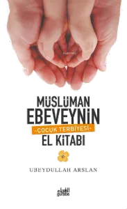 Müslüman Ebeveynin El Kitabı