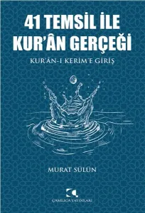 41 Temsil İle Kur'an Gerçeği; Kur'an-ı Kerim'e Giriş