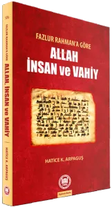 Fazlur Rahmana Göre Allah İnsan Ve Vahiy