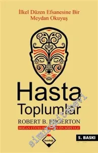 Hasta Toplumlar : İlkel Düzen Efsanesine Bir Meydan Okuyuş -         2017