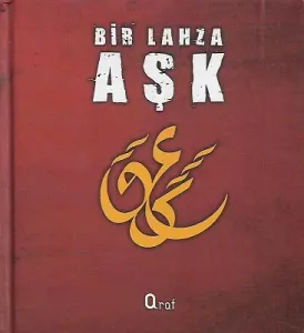 Bir Lahza Aşk - Ciltli Kitap