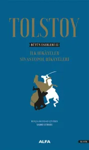 Tolstoy - Bütün Eserleri 2 İlk Hikayeler, Sivastopol Hikayeleri-Ciltli-