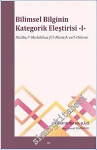 Bilimsel Bilginin Kategorik Eleştirisi 1 : Kitâbu'l-Mulahhas fi'l-Mantık ve'l-Hikme -         2023