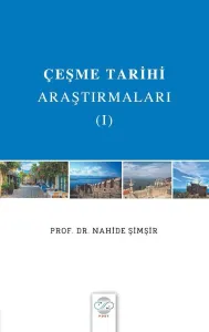 ÇEŞME TARİHİ ARAŞTIRMALARI - I