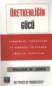 Üretkenliğin Gücü (Zenginlik, Yoksulluk ve Küresel İstikrara Yönelik Tehditler)