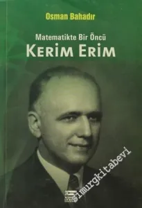 Matematikte Bir Öncü: Kerim Erim -         2006