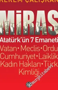 Miras: Atatürk'ün 7 Emaneti: Vatan, Meclis, Ordu, Cumhuriyet, Laiklik, Kadın Hakları, Türk Kimliği -         2017