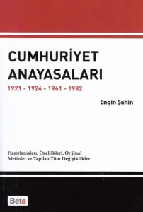 Cumhuriyet Anayasaları 1921- 1924- 1961- 1982