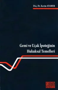 Gemi Ve Uçak İpoteğinin Hukuksal Temelleri