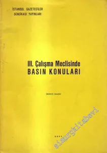 3. Çalışma Meclisinde Basın Konuları  -