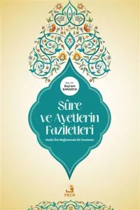 Sure ve Ayetlerin Faziletleri; Hadis İlmi Bağlamında Bir İnceleme