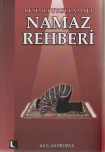 Resimli Uygulamalı Namaz Rehberi