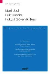 İdari Usul Hukukunda Hukuki Güvenlik İlkesi