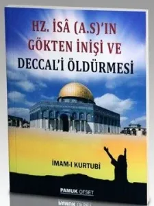 Hazreti İsa AS ın Gökten İnişi ve Deccali Öldürmesi