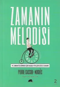 Zamanın Melodisi (Ve Zaman Öldürmek İçin Pek Çok Güzel Bahane)