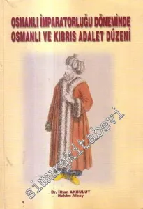 Osmanlı İmparatorluğu Döneminde Osmanlı ve Kıbrıs Adalet Düzeni  -