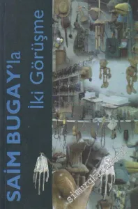 Saim Bugay'la İki Görüşme -