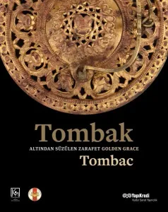 Tombak: Altından Süzülen Zarafet - Golden Grace; Tombac