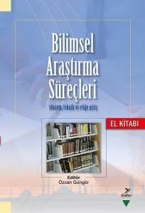Bilimsel Araştırma Süreçleri Yöntem, Teknik ve Etiğe Giriş