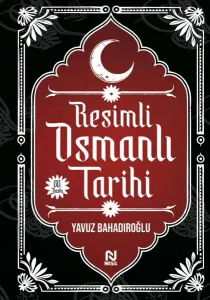 Resimli Osmanlı Tarihi (Ciltli)