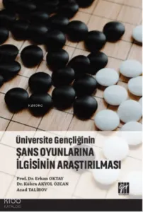 Üniversite Gençliğinin Şans Oyunlarına İlgisinin Araştırılması