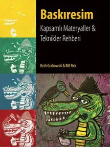 Baskıresim-Kapsamlı Materyaller ve Teknikler Rehberi