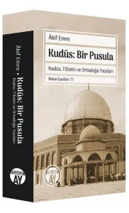 Kudüs: Bir Pusula;Kudüs, Filistin Ve Ortadoğu Yazıları