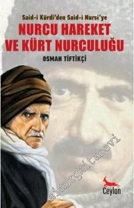 Nurcu Hareket ve Kürt Nurculuğu: Said-i Kürdi'den Said-i Nursi'ye -         2016
