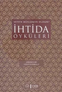 İhtida Öyküleri; Neden Müslüman Oldum