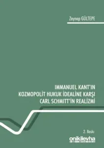 Immanuel Kant'ın Kozmopolit Hukuk İdealine Karşı Carl Schmitt'in Realizmi