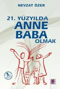 21. Yüzyılda Anne Baba Olmak