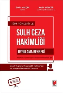 Tüm YönleriyleSulh Ceza Hakimliği Uygulama Rehberi