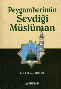 Peygamberimin Sevdiği Müslüman - Ciltli Kitap
