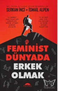Feminist Dünyada Erkek Olmak